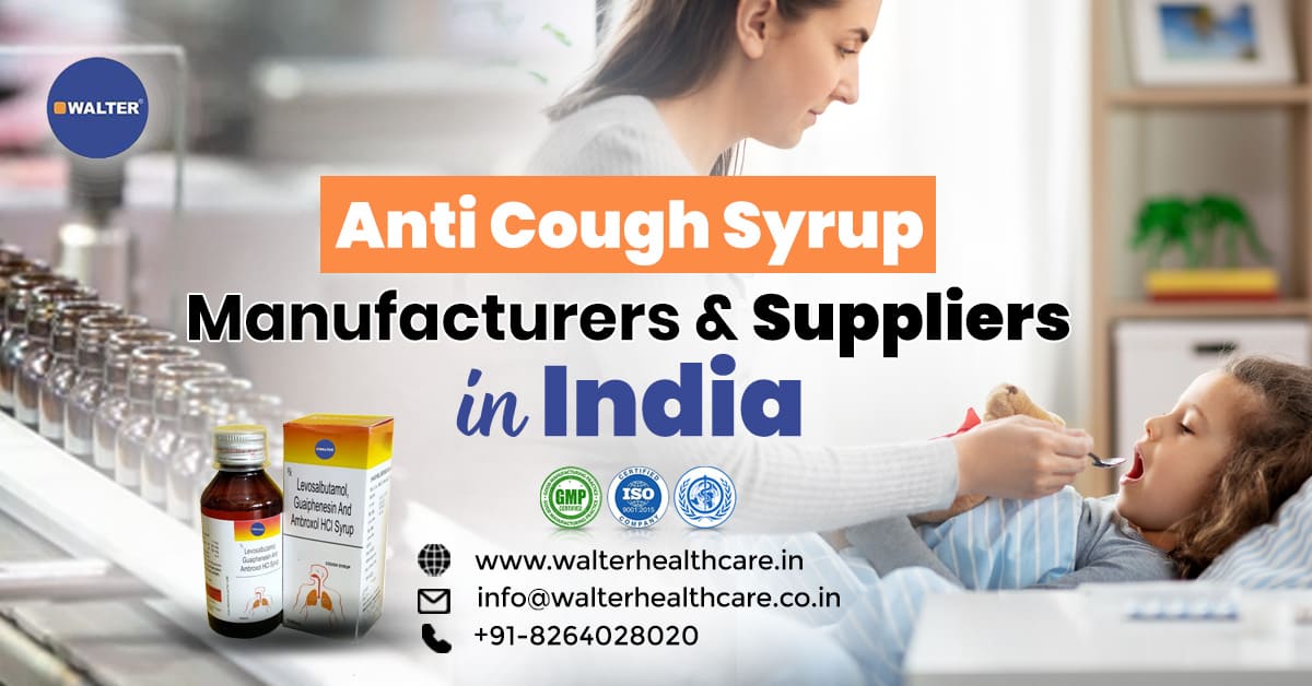 Anti-Cough Syrup Manufacturers in India | Walter Healthcare